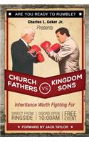 Church Fathers vs. Kingdom Sons: Inheritance Worth Fighting for