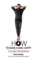 How to Make a Man Happy