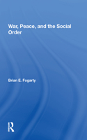 War, Peace, And The Social Order