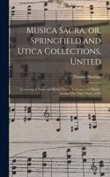 Musica Sacra, or, Springfield and Utica Collections, United