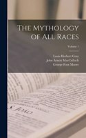 Mythology of All Races; Volume 1