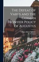 Defeat of Varus and the German Frontier Policy of Augustus