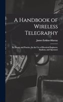 Handbook of Wireless Telegraphy