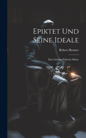 Epiktet Und Seine Ideale