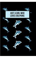 Just A Girl Who Loves Dolphins