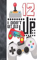 I Don't Get Old I Level Up 12
