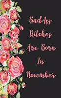 Badass Bitches Are Born In November