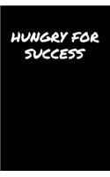 Hungry For Success