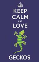 Keep Calm And Love Geckos: Cute Gecko Lovers Journal / Notebook / Diary / Birthday Gift (6x9 - 110 Blank Lined Pages)