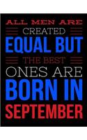 All Men Are Created Equal But The Best Ones Are Born In September