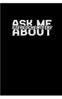 Ask Me StereoChemistry About