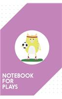 Notebook for Plays