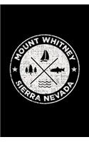 Mount Whitney Sierra Nevada: Notebook For Camping Hiking Fishing and Skiing Fans. 6 x 9 Inch Soft Cover Notepad With 120 Pages Of College Ruled Paper For Note Taking.