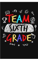 Team Sixth Grade: Funny 6th Grade Teacher Gifts 1st First Day of School Blank Ruled 6x9 Notebook Back To School Writing Workbook Present for Student Pupil Classmates 