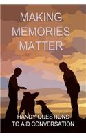 Making Memories Matter