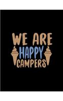We Are Happy Campers: Daily To-Do-List Notebook - Tasks, Appointments and Events Journal - Weekly Organizer Log - Gift for Camping Lovers