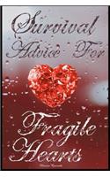 Survival Advice For Fragile Hearts