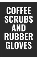 Coffee Scrubs And Rubber Gloves