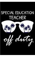 Special Education Teacher Off Duty
