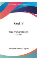Karel IV: Pred Frankensteinem (1856)