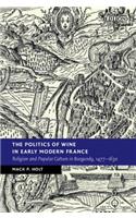 The Politics of Wine in Early Modern France