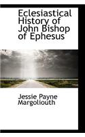 Eclesiastical History of John Bishop of Ephesus