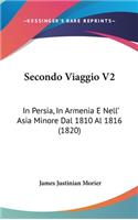 Secondo Viaggio V2: In Persia, In Armenia E Nell' Asia Minore Dal 1810 Al 1816 (1820)(Italian)