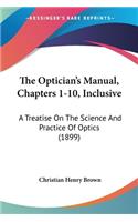 Optician's Manual, Chapters 1-10, Inclusive