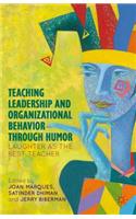 Teaching Leadership and Organizational Behavior Through Humor