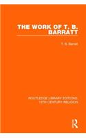 The Work of T. B. Barratt