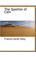 The Quation of Cain