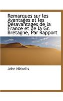 Remarques Sur Les Avantages Et Les D Savantages de La France Et de La Gr. Bretagne, Par Rapport