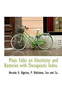 Plain Talks on Electricity and Batteries with Therapeutic Index.