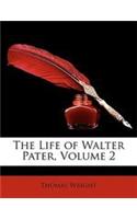The Life of Walter Pater, Volume 2