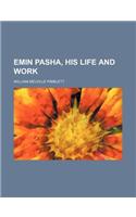 Emin Pasha, His Life and Work