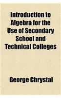 Introduction to Algebra for the Use of Secondary School and Technical Colleges