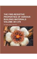 The Fire-Resistive Properties of Various Building Materials Volume 361-370