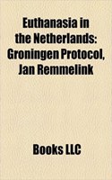 Euthanasia in the Netherlands: Groningen Protocol, Jan Remmelink(English)