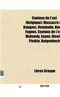 Cantons de L'Est (Belgique): Massacre de Baugnez, Vennbahn, Hautes Fagnes, Cantons de L'Est, Malmedy, Eupen, Nicolas Pietkin, Saint-Vith(French)