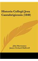 Historia Collegii Jesu Cantabrigiensis (1840): (Latin)