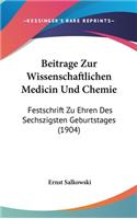 Beitrage Zur Wissenschaftlichen Medicin Und Chemie: Festschrift Zu Ehren Des Sechszigsten Geburtstages (1904)