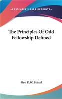 The Principles of Odd Fellowship Defined