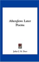 Afterglow: Later Poems