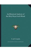 An Historical Analysis of the Holy Royal Arch Ritual