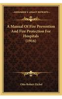 A Manual of Fire Prevention and Fire Protection for Hospitals (1916): (English)