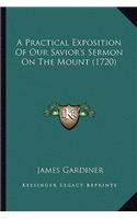 A Practical Exposition Of Our Savior's Sermon On The Mount (1720): (English)