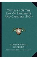 Outlines of the Law of Bailments and Carriers (1904)