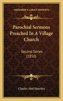 Parochial Sermons Preached In A Village Church