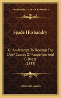 Spade Husbandry