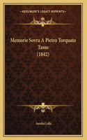 Memorie Sovra A Pietro Torquato Tasso (1842)